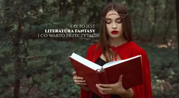 Co to jest literatura fantastyczna? Kluczowe cechy i przykłady