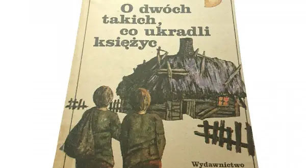 O dwóch takich co ukradli księżyc książka - emocjonująca opowieść o przygodach