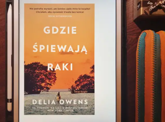 Gdzie śpiewają raki - o czym jest książka i czy warto ją czytać?